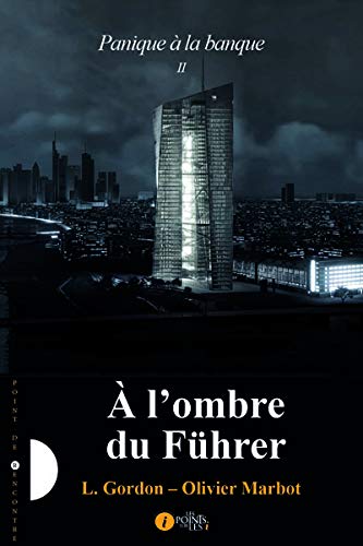 Beispielbild fr Panique  la banque - Tome 2 : A l'ombre du Fhrer [Reli] Gordon, L et Marbot, Olivier zum Verkauf von BIBLIO-NET
