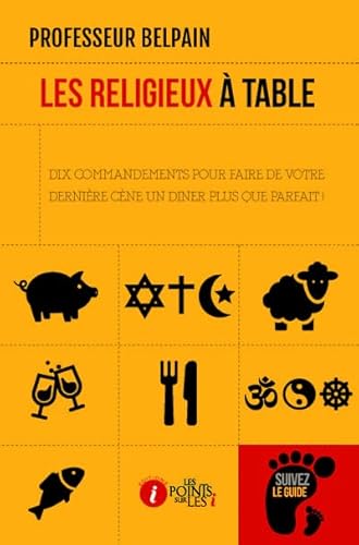 Imagen de archivo de Religieux  table (Les) : Dix commandements pour faire de votre dernire cne un diner plus que parfait ! a la venta por Ammareal