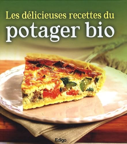 9782359330083: Les dlicieuses recettes du potager bio