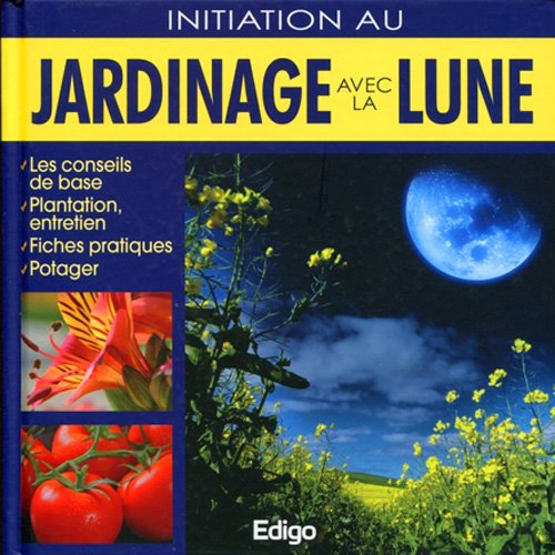 Stock image for Initiation au jardinage avec la Lune for sale by Ammareal