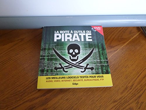 Stock image for La bote  outils du pirate. Dvd inclus. Les meilleurs logiciels tests pour vous. Audio, vido, internet, scurit, bureautiques, FTP for sale by Ammareal