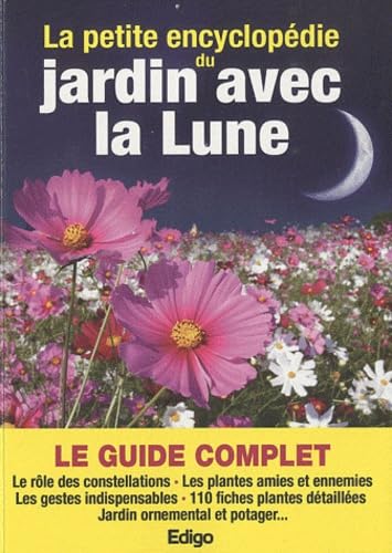 Beispielbild fr La petite encyclopdie du jardin avec la Lune : Le guide complet, Le rle des constellations, Plantes amies et ennemies, Gestes indispensabl zum Verkauf von Ammareal