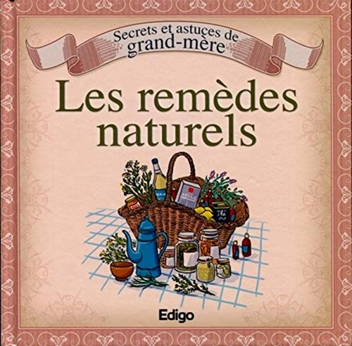 Beispielbild fr Secrets et astuces de grand-mre: Les remdes naturels zum Verkauf von Ammareal