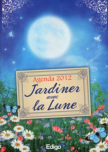 Beispielbild fr Jardiner avec la Lune, agenda 2012 zum Verkauf von Ammareal