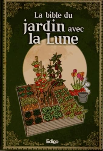 Beispielbild fr La bible du jardin avec la Lune zum Verkauf von Ammareal