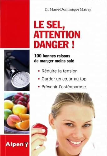 9782359340365: Le sel, attention danger !: Moins de sel, plus de potassium : la cl de votre sant