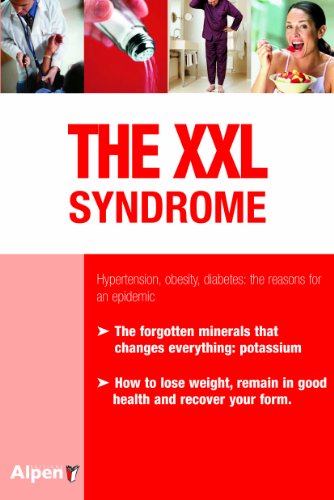 9782359340426: The XXL Syndrome: Hypertension, Obesity, Diabetes : The Reasons for an Epidemic (It's Natural It's My Health)