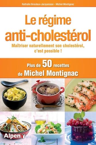 9782359340464: Le rgime anti-cholestrol: Matriser naturellement son cholestrol, c'est possible !