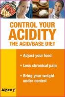 Imagen de archivo de Control Your Acidity : The Acid/Base Diet a la venta por Better World Books