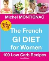 9782359340679: The French GI Diet for Women: 100 Low Carb Recipes