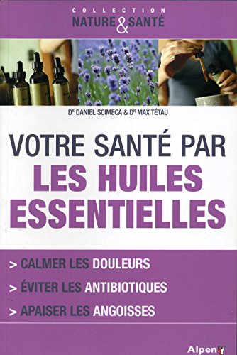 9782359341225: VOTRE SANTE PAR LES HUILES ESSENTIELLES