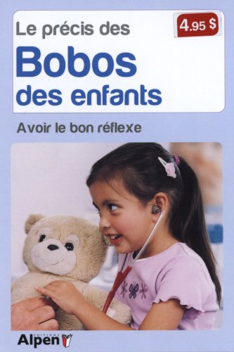 Beispielbild fr le precis des bobos des enfants. avoir le bon reflexe zum Verkauf von Ammareal