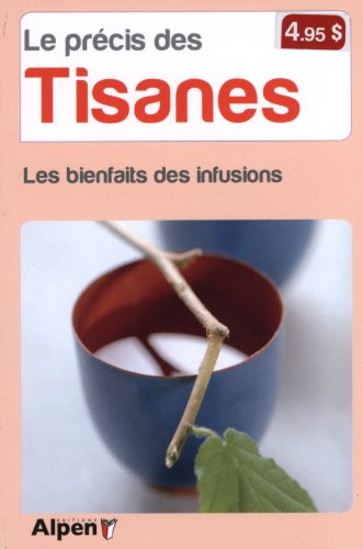 Beispielbild fr Le prcis des tisanes : Les bienfaits des infusions zum Verkauf von medimops