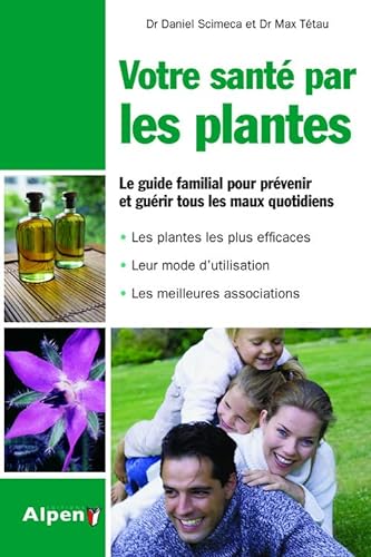 Beispielbild fr Votre sant par les plantes : Simple et pratique, le guide phyto utile pour toute la famille zum Verkauf von medimops