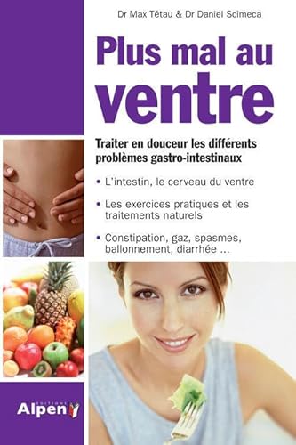 Stock image for Plus mal au ventre : Enfin des solutions aux problmes gastro-intestinaux for sale by medimops