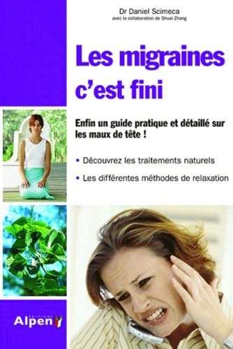 Beispielbild fr Les migraines, c'est fini !: Enfin un guide pratique et dtaill sur les maux de tte ! zum Verkauf von Ammareal