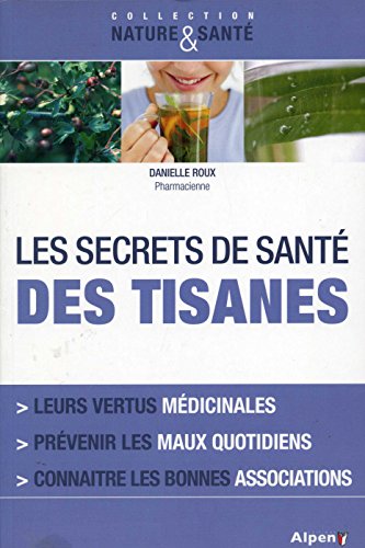 Beispielbild fr Les secrets de sant des tisanes zum Verkauf von medimops