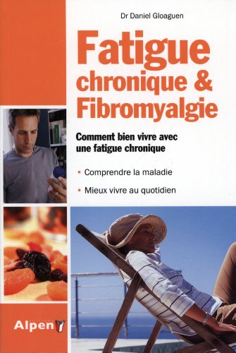 9782359342192: Fatigue chronique & fibromyalgie: Syndrome de fatigue chronique et fibromyalgie, deux maladies au coeur de la recherche