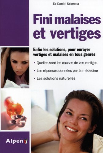 9782359342222: Fini malaises et vertiges: Enfin les solutions, pour enrayer vertiges et malaises en tous genres