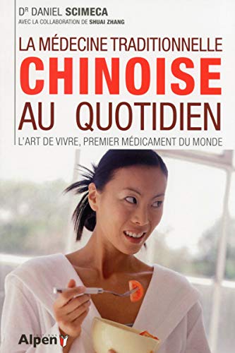 9782359342840: La mdecine traditionnelle chinoise au quotidien: L'art de vivre, premier mdicament du monde