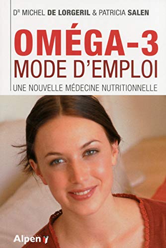 Imagen de archivo de Omga-3 mode d'emploi: Une nouvelle mdecine nutritionnelle a la venta por Librairie Pic de la Mirandole