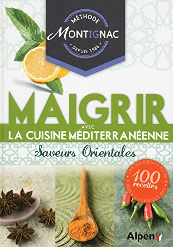 9782359343007: Maigrir avec la cuisine mditerranenne: Saveurs Orientales