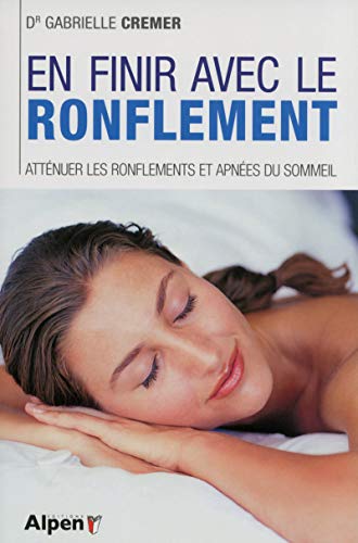 Beispielbild fr en finir avec le ronflement, attenuer les ronflements et apnees du sommeil zum Verkauf von Librairie Pic de la Mirandole