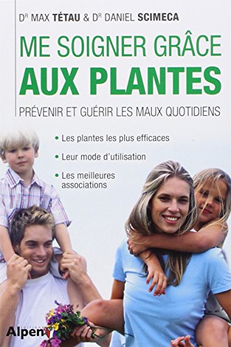 Beispielbild fr Me soigner grce aux plantes : Prvenir et gurir les maux quotidiens zum Verkauf von medimops