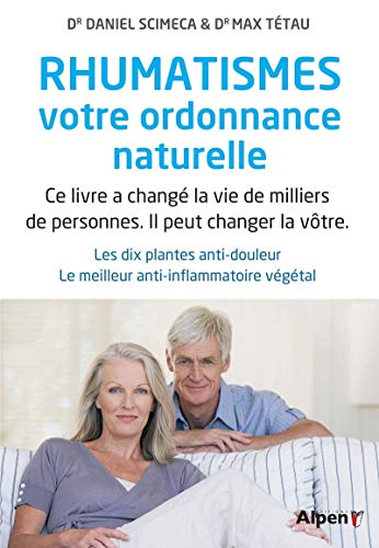 9782359344073: Rhumatismes : votre ordonnance naturelle: Les dix plantes anti-douleur. Le meilleur anti-inflammatoire vgtal