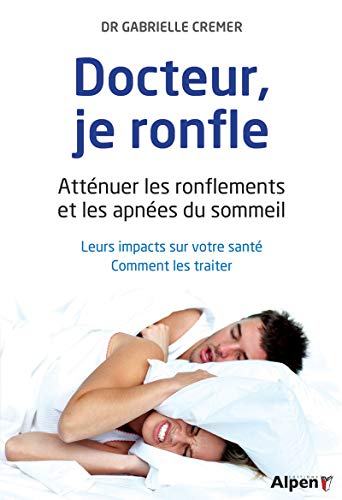 Imagen de archivo de Docteur, je ronfle : Attnuer les ronflements et les apnes du sommeil a la venta por medimops