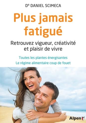 9782359344370: Plus jamais fatigu !: 10 jours pour retrouver vigueur, crativit et plaisir de vivre