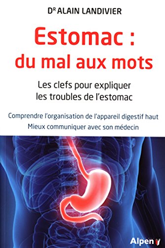 9782359344455: Estomac : du mal aux mots: Les clefs pour expliquer les troubles de l'estomac