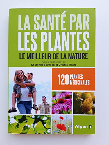 9782359344622: LA SANT PAR LES PLANTES LE MEILLEUR DE LA NATURE