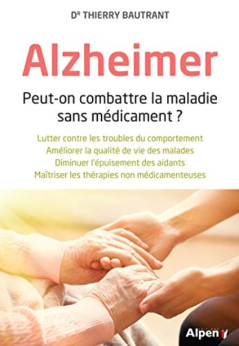 Imagen de archivo de Alzheimer - Peut-on combattre la maladie sans mdicament ? a la venta por Ammareal
