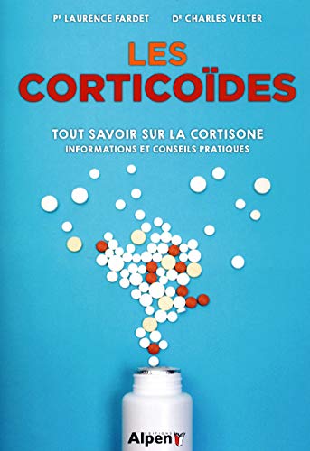 9782359345643: les corticoides: Tout savoir sur la cortisone et les anti-inflammatoires strodiens