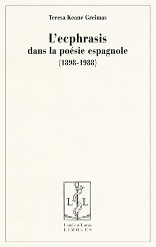 Beispielbild fr L'ecphrasis dans la posie espagnole, 1898-1988 zum Verkauf von Chapitre.com : livres et presse ancienne