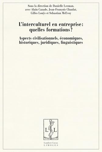 Stock image for L'interculturel en entreprise : quelles formations ? : Aspects civilisationnels, conomiques, historiques, juridiques, linguistiques for sale by Ammareal