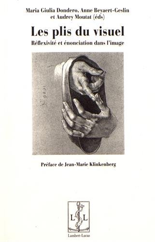 Beispielbild fr les plis du visuel - reflexivite et enonciation dans l'image zum Verkauf von Chapitre.com : livres et presse ancienne