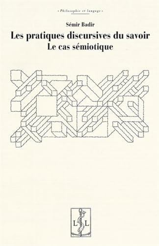 Beispielbild fr les pratiques discursives du savoir : le cas smiotique zum Verkauf von Chapitre.com : livres et presse ancienne