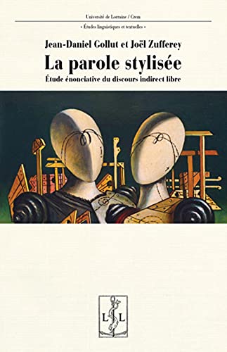 Beispielbild fr la parole stylisee - etude enonciative du discours indirect libre zum Verkauf von Chapitre.com : livres et presse ancienne