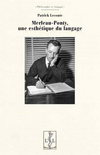 Beispielbild fr Merleau-Ponty : une esthtique du langage zum Verkauf von Chapitre.com : livres et presse ancienne