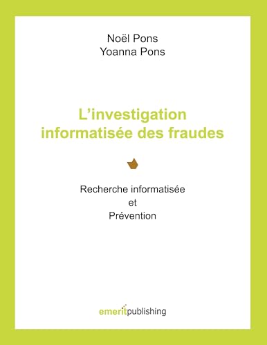 Stock image for L'investigation informatise des fraudes: Recherche informatise et Prvention for sale by Revaluation Books