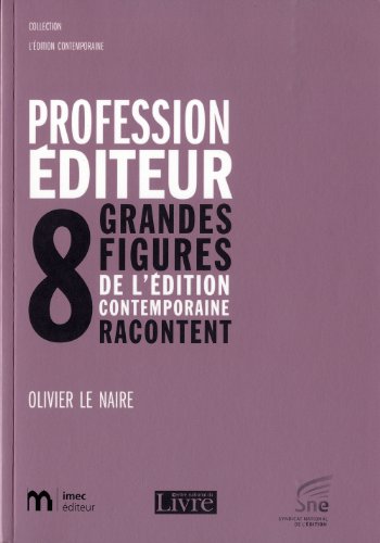 Imagen de archivo de Profession diteur : 8 grandes figures de l'dition contemporaine racontent a la venta por medimops