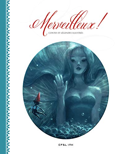 Imagen de archivo de MERVEILLEUX ! - CONTES ET LEGENDES ILLUSTRES a la venta por LeLivreVert