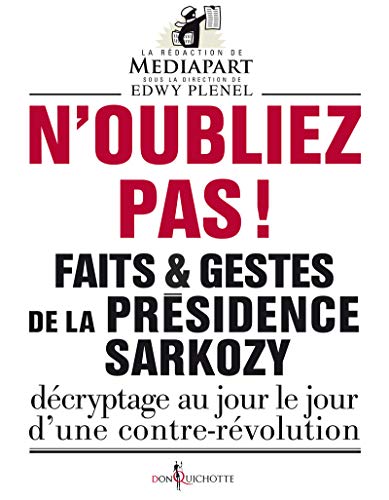 Beispielbild fr N'oubliez pas !. Faits et gestes de la pr sidence [Paperback] Collectif and Mediapart, P riodique zum Verkauf von LIVREAUTRESORSAS