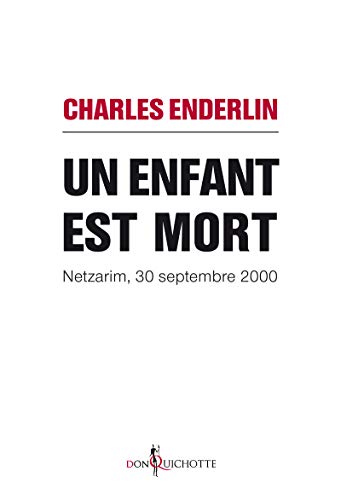 Stock image for Un enfant est mort. Netzarim, 30 septembre 2000 [Paperback] Enderlin, Charles for sale by LIVREAUTRESORSAS