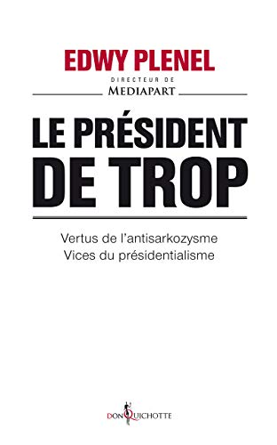 Stock image for Le pr sident de trop [Paperback] Plenel, Edwy for sale by LIVREAUTRESORSAS