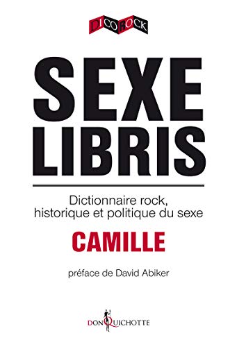 Stock image for Sexe libris - Dictionnaire rock et politique du sexe for sale by Ammareal