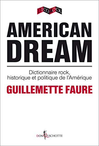 Imagen de archivo de American Dream. Dictionnaire rock, historique et politique de l'Amrique a la venta por Ammareal