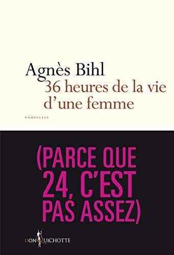 Stock image for 36 Heures De La Vie D'une Femme (parce Que 24, C'est Pas Assez) for sale by RECYCLIVRE